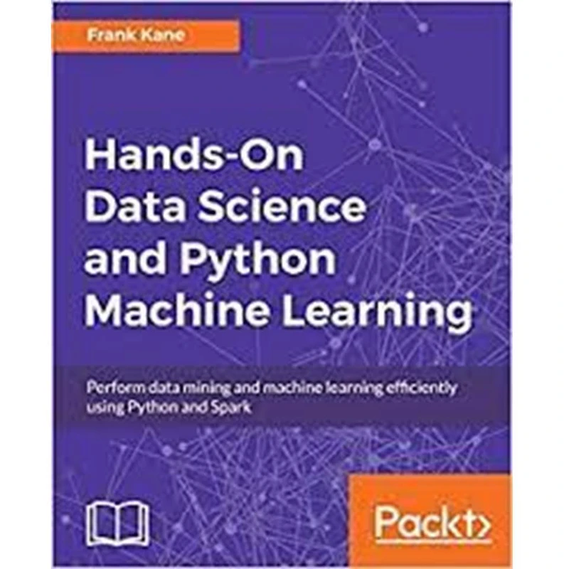کتاب Hands-On Data Science and Python Machine Learning  اثر  Frank Kane انتشارات مولفین طلایی 