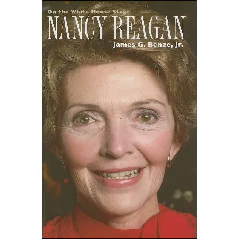 کتاب Nancy Reagan اثر James G. Benze انتشارات University Press of Kansas