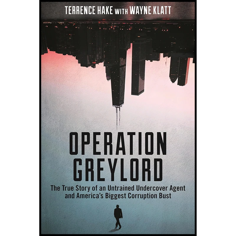 کتاب Operation Greylord اثر Terrence Hake and Wayne Klatt انتشارات Ankerwycke