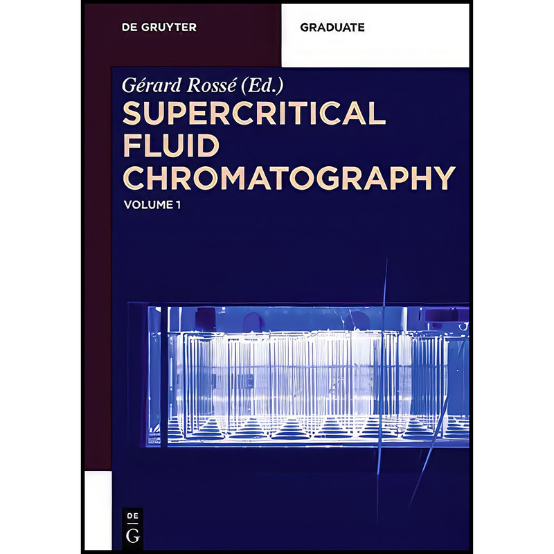 کتاب Supercritical Fluid Chromatography اثر G&eacute;rard Ross&eacute; انتشارات De Gruyter