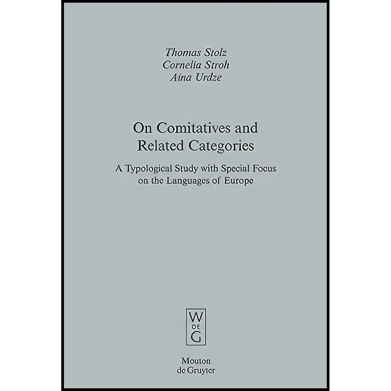 کتاب On Comitatives and Related Categories اثر جمعي از نويسندگان انتشارات Mouton de Gruyter