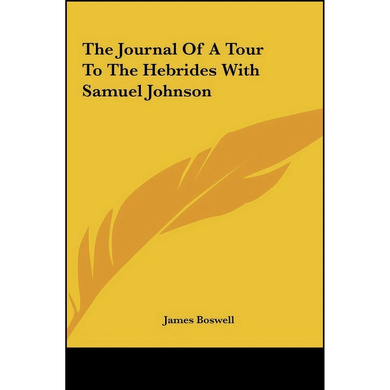 کتاب The Journal of a Tour to the Hebrides with Samuel Johnson اثر James Boswell انتشارات Kessinger Publishing, LLC