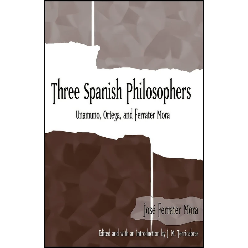 کتاب Three Spanish Philosophers اثر Jose Ferrater Mora and J. M. Terricabras انتشارات SUNY Press