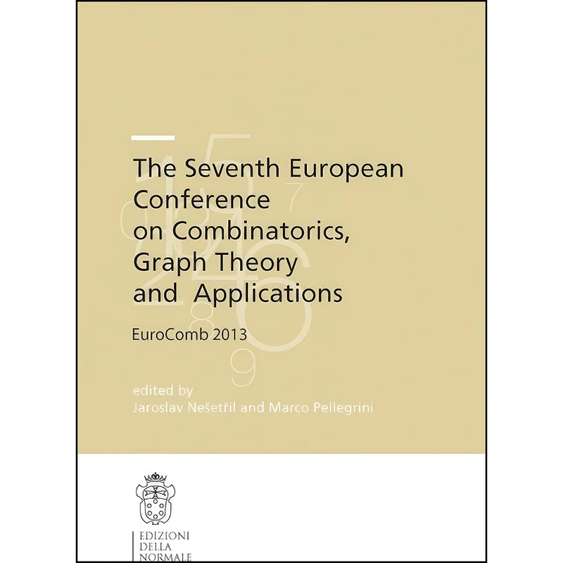 کتاب The Seventh European Conference on Combinatorics, Graph Theory and Applications اثر جمعي از نويسندگان انتشارات Edizioni della Normale