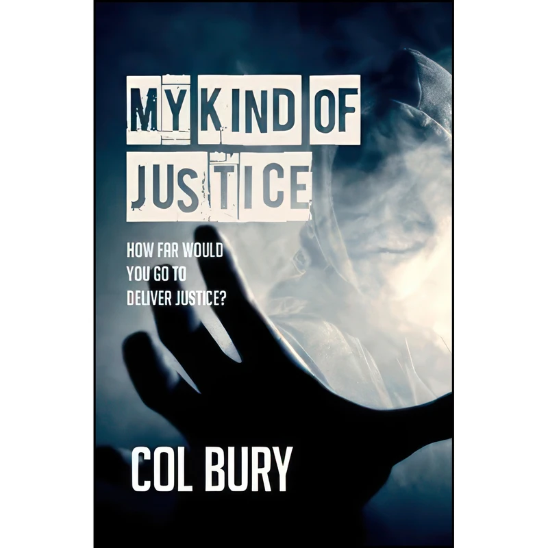 کتاب My Kind of Justice اثر Col Bury انتشارات Caffeine Nights Publishing