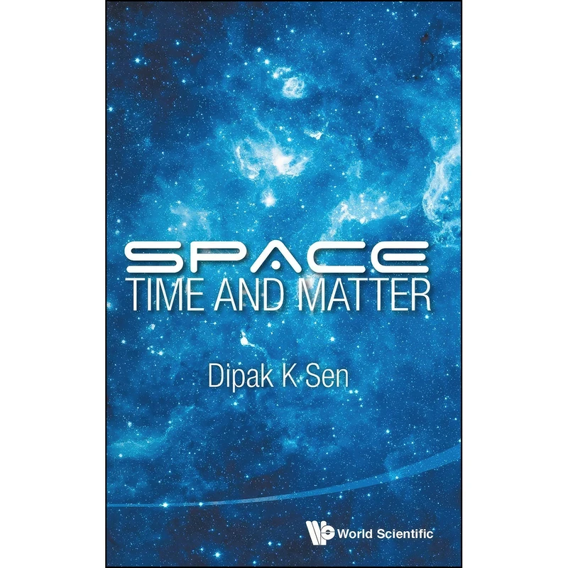 کتاب SPACE, TIME AND MATTER اثر D. K. Sen انتشارات World Scientific Publishing Company