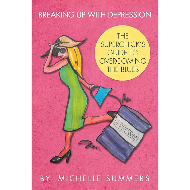 کتاب Breaking Up With Depression اثر Michelle Summers انتشارات AuthorHouse
