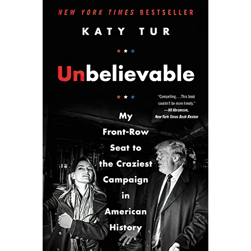 کتاب Unbelievable اثر Katy Tur انتشارات Dey Street Books