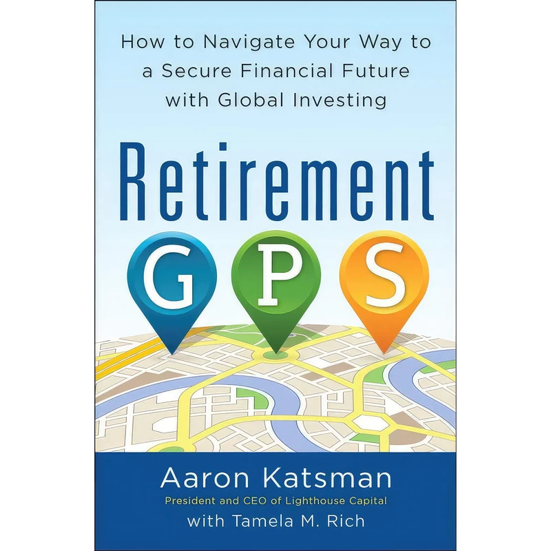 کتاب Retirement GPS اثر Tamela Rich and Aaron Katsman انتشارات McGraw Hill