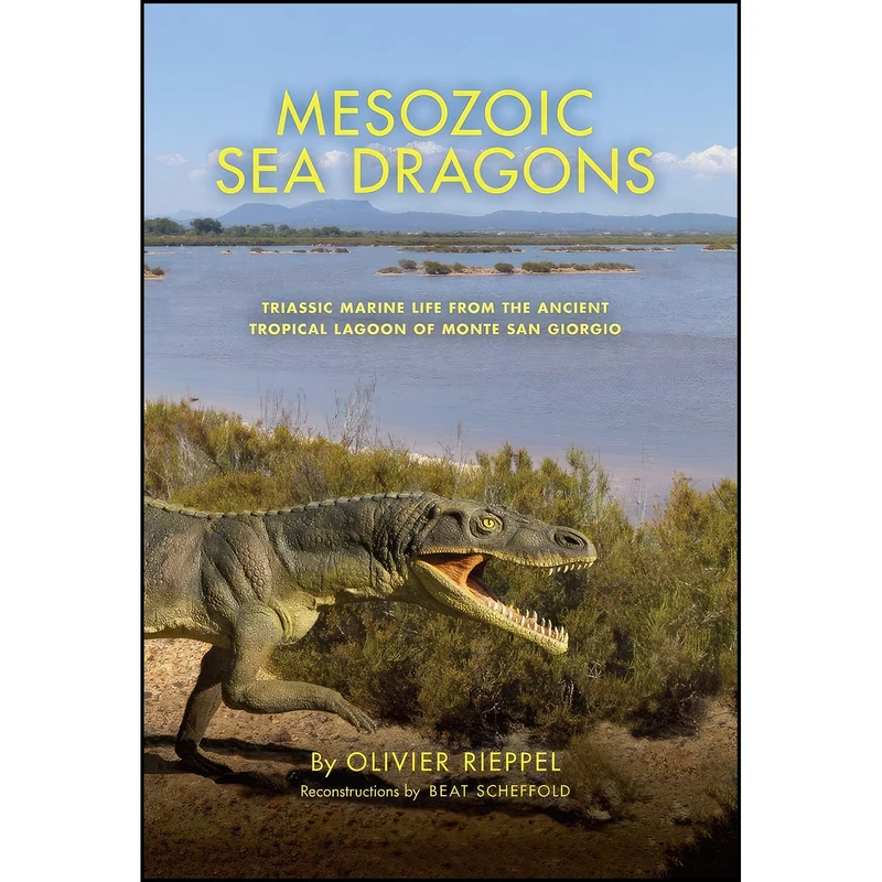کتاب Mesozoic Sea Dragons اثر Olivier Rieppel and Beat Scheffold انتشارات Indiana University Press