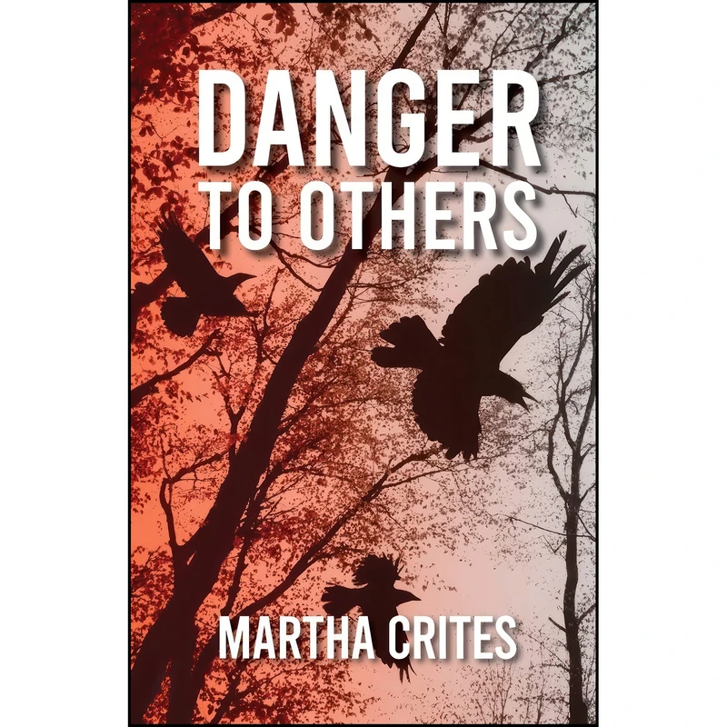 کتاب Danger to Others اثر Martha Crites انتشارات Northwest Corner Books