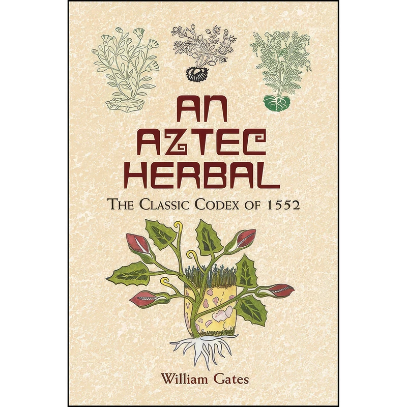 کتاب An Aztec Herbal اثر Martin de la Cruz انتشارات Dover Publications