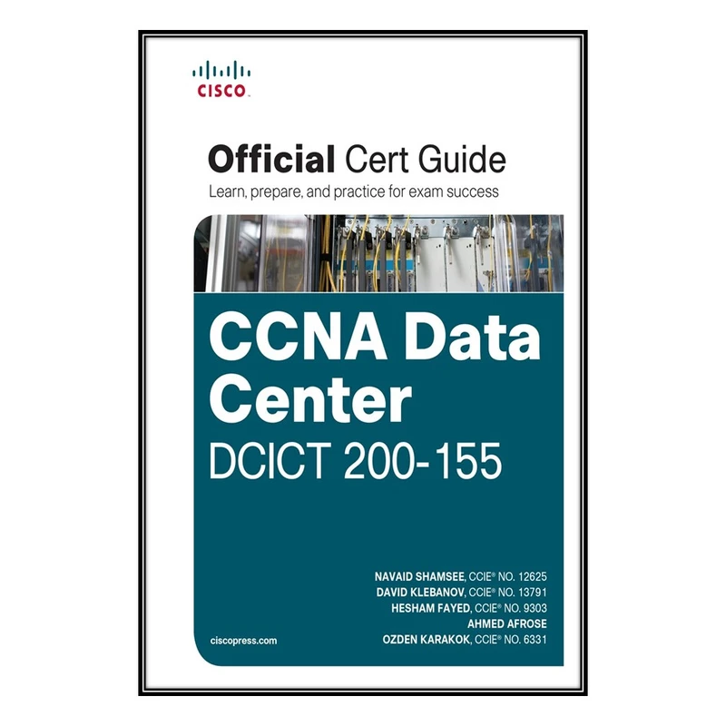 کتاب CCNA Data Center DCICT 200-155 Official Cert Guide اثر جمعی از نویسندگان انتشارات مؤلفین طلایی