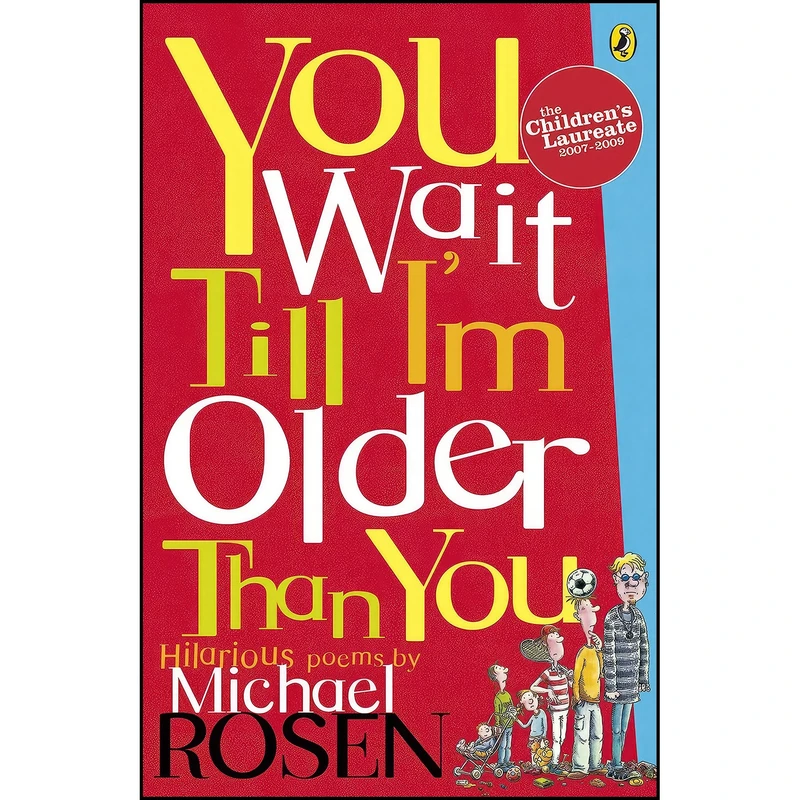 کتاب You Wait Till Im Older Than You! اثر Michael Rosen and Shoo Rayner انتشارات Puffin