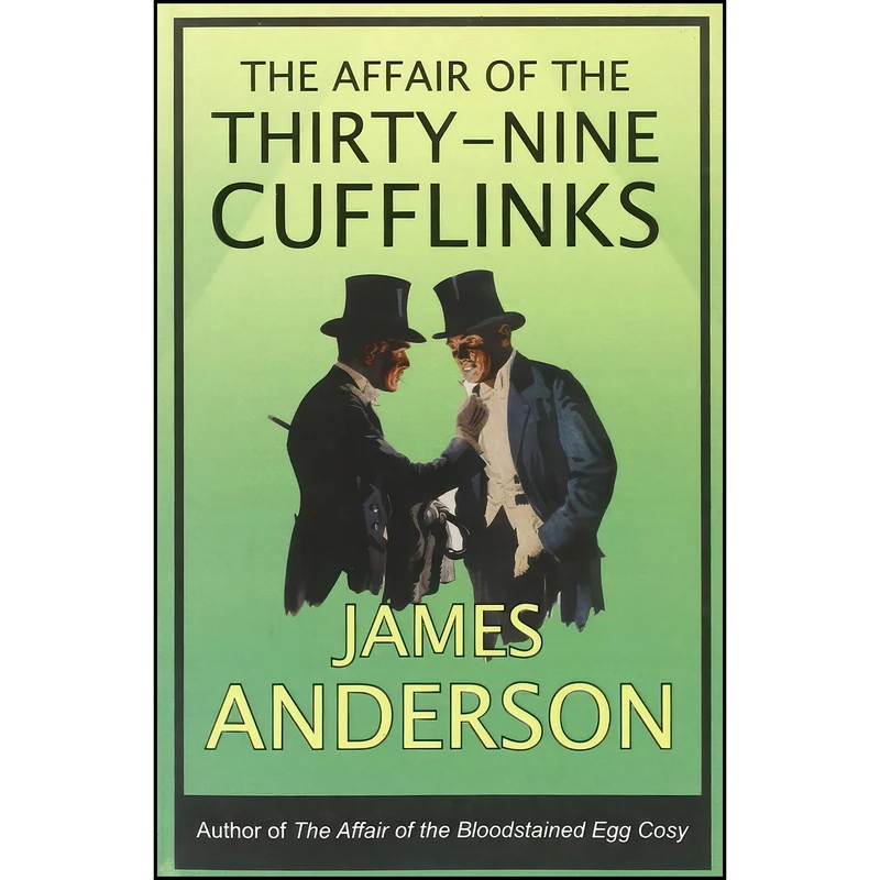 کتاب The Affair of the Thirty-Nine Cufflinks اثر James Anderson انتشارات Allison & Busby