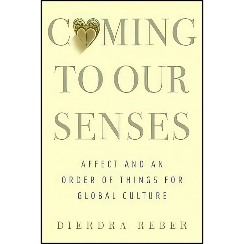کتاب Coming to Our Senses اثر Dierdra Reber انتشارات Columbia University Press
