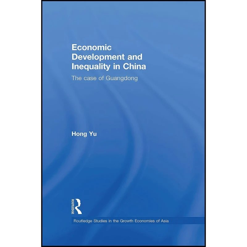 کتاب Economic Development and Inequality in China اثر Hong Yu انتشارات بله