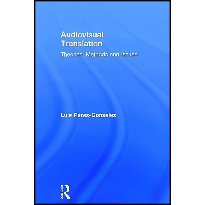 کتاب  visual Translation اثر Luis Perez Gonzalez انتشارات Routledge