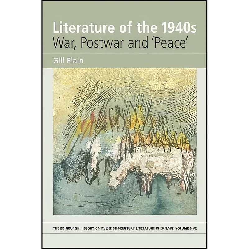 کتاب Literature of the 1940s اثر Gill Plain انتشارات Edinburgh University Press