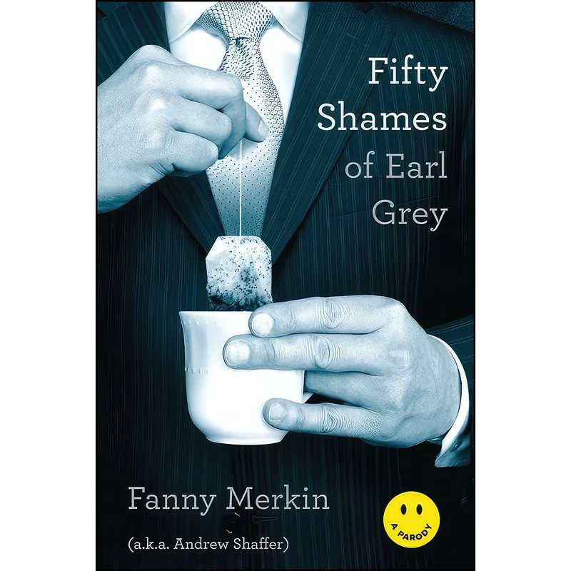 کتاب Fifty Shames of Earl Grey اثر Fanny Merkin and Andrew Shaffer انتشارات تازه ها