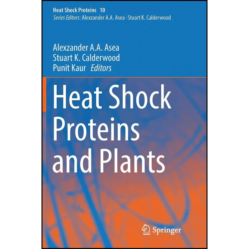 کتاب Heat Shock Proteins and Plants  اثر جمعي از نويسندگان انتشارات Springer