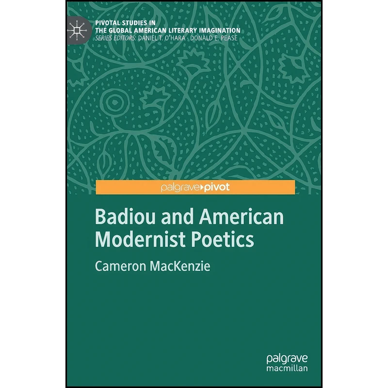 کتاب Badiou and American Modernist Poetics  اثر Cameron MacKenzie انتشارات Palgrave Pivot