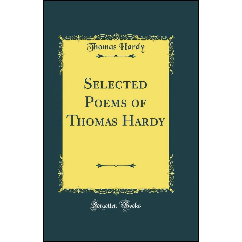 کتاب Selected Poems of Thomas Hardy  اثر Thomas Hardy انتشارات Forgotten Books