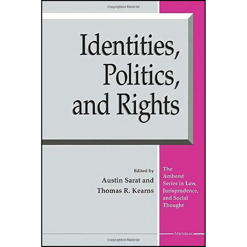 کتاب Identities, Politics, and Rights  اثر Austin Sarat and Thomas R. Kearns انتشارات University of Michigan Press