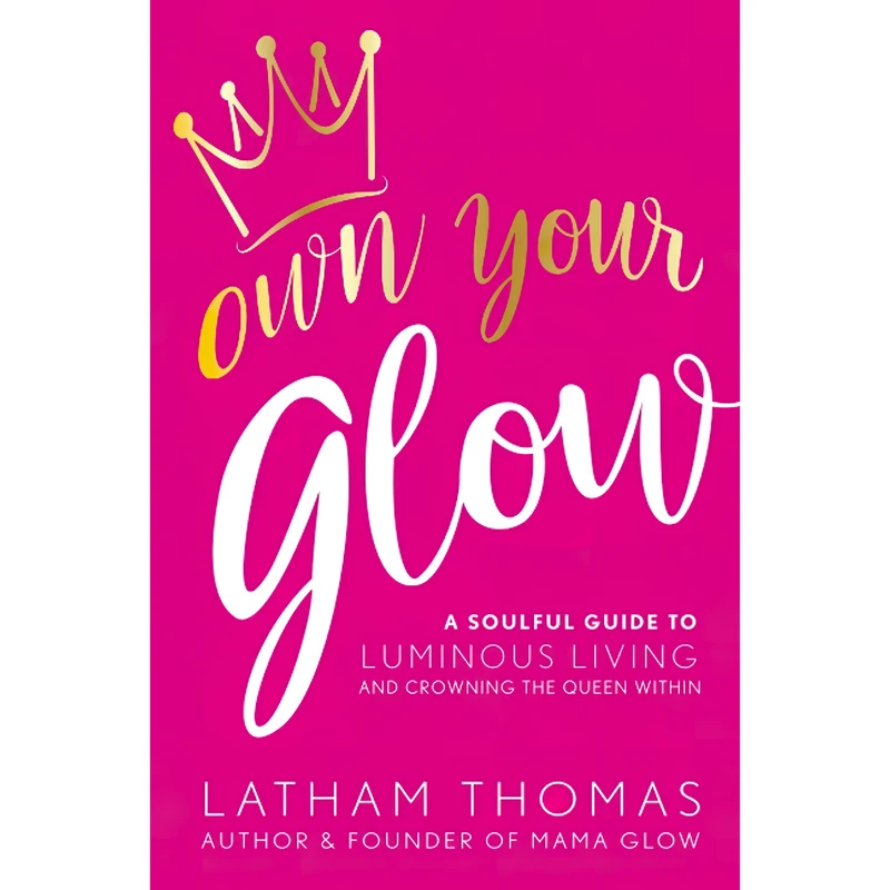 کتاب Own Your Glow اثر Latham Thomas انتشارات Hay House UK Ltd