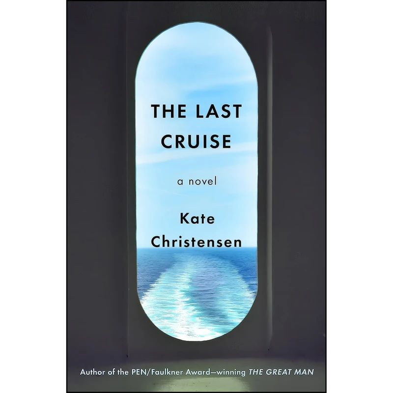 کتاب The Last Cruise اثر Kate Christensen انتشارات Doubleday