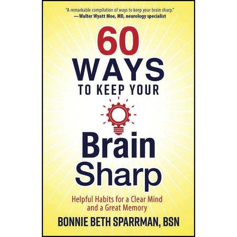 کتاب 60 Ways to Keep Your Brain Sharp اثر Bonnie Sparrman انتشارات Harvest House Publishers