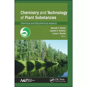 کتاب Chemistry and Technology of Plant Substances اثر جمعي از نويسندگان انتشارات تازه ها