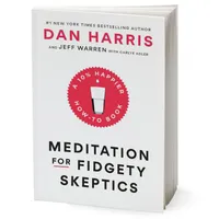 کتاب Meditation for Fidgety Skeptics اثر Dan Harris انتشارات Random House Inc