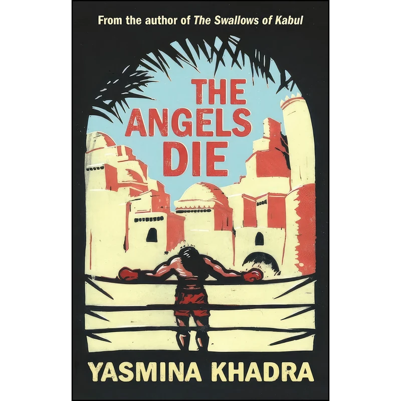 کتاب The Angels Die اثر Yasmina Khadra and Howard Curtis انتشارات Gallic Books