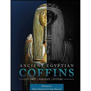 کتاب Ancient Egyptian Coffins اثر Julie Dawson and Helen Strudwick انتشارات Oxbow Books