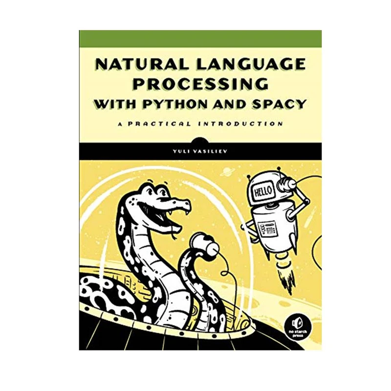 کتاب Natural Language Processing with Python and spaCy اثر Yuli Vasiliev انتشارات مؤلفین طلایی
