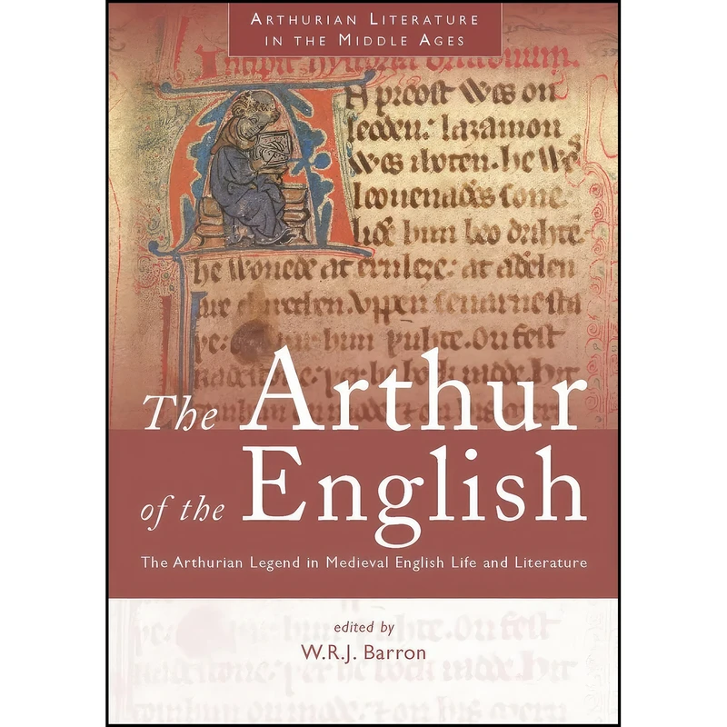 کتاب The Arthur of the English اثر W. R. J. Barron انتشارات University of Wales Press