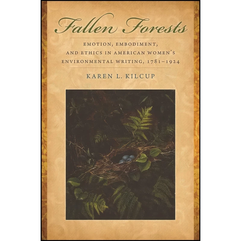 کتاب Fallen Forests اثر Karen L. Kilcup انتشارات University of Georgia Press