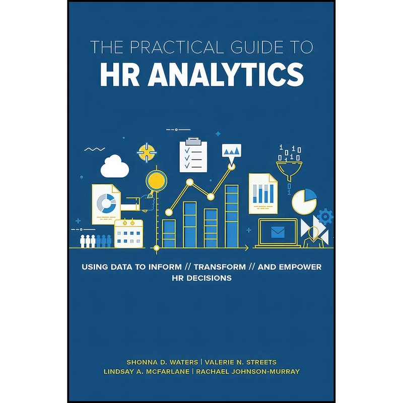 کتاب The Practical Guide to HR Analytics اثر جمعي از نويسندگان انتشارات Society For Human Resource Management