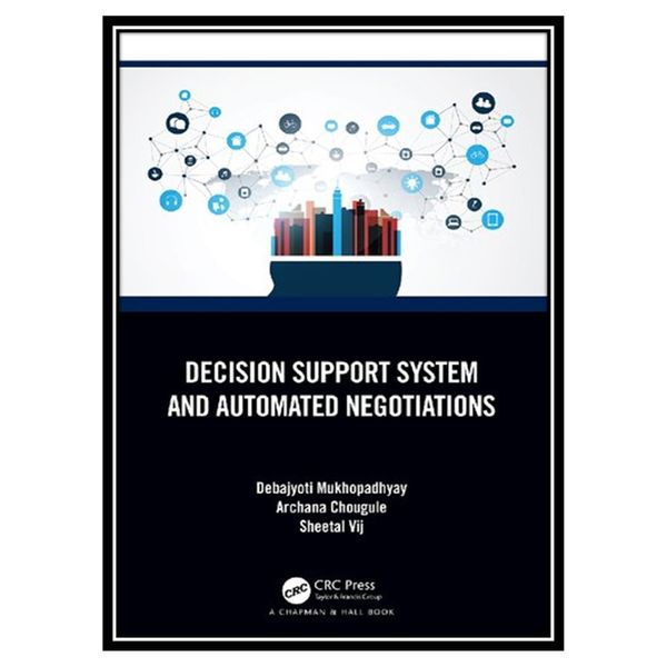 کتاب Decision Support System and Automated Negotiations اثر جمعی از نویسندگان انتشارات مؤلفین طلایی