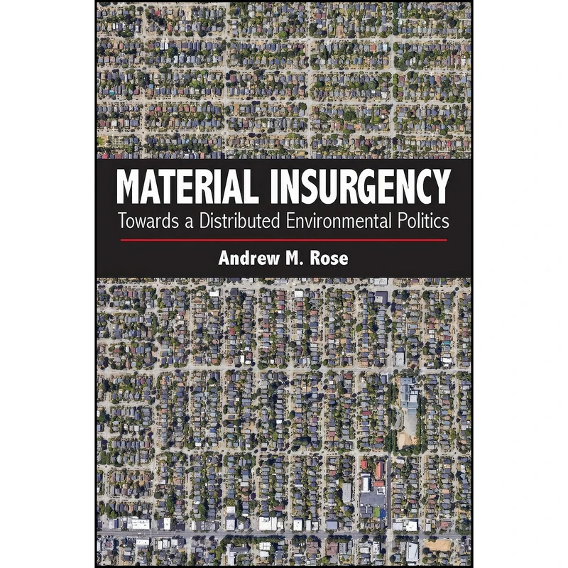 کتاب Material Insurgency اثر Andrew M. Rose انتشارات State Univ of New York Pr