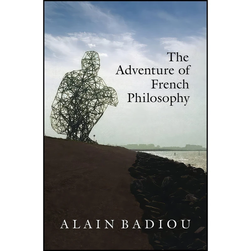 کتاب The Adventure of French Philosophy اثر Alain Badiou and Bruno Bosteels انتشارات Verso