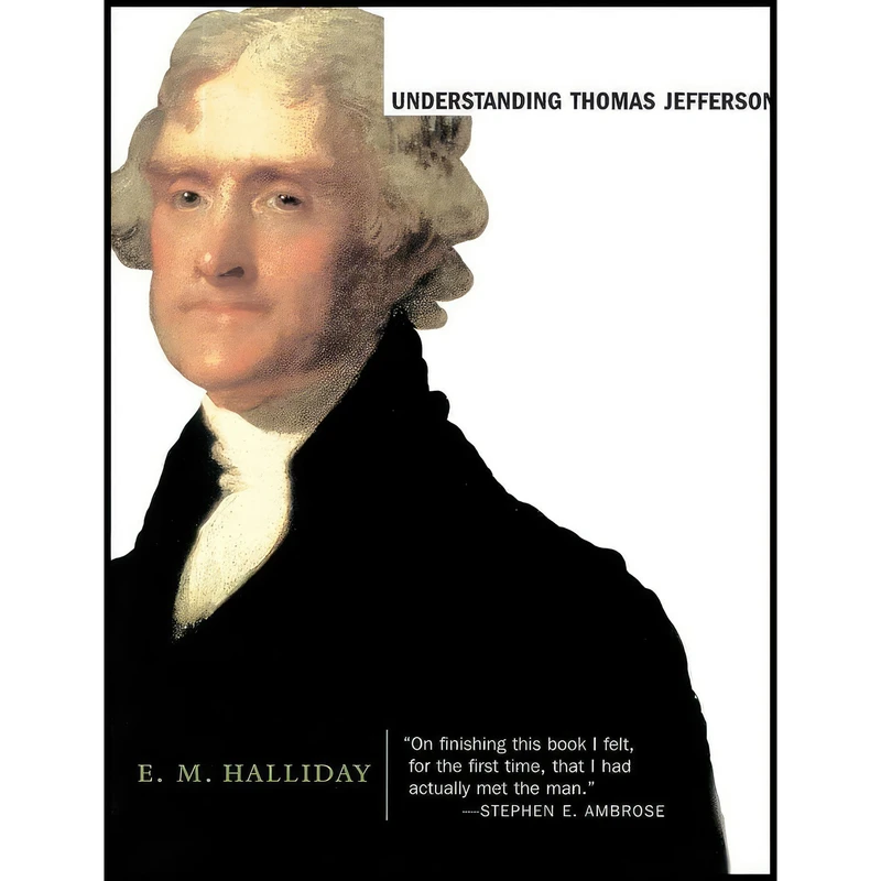 کتاب Understanding Thomas Jefferson اثر E. M. Halliday and E.M. Halliday انتشارات Harper Perennial