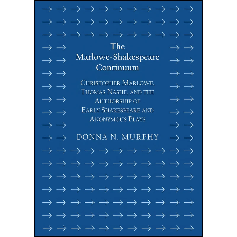 کتاب The Marlowe-Shakespeare Continuum اثر Donna N. Murphy انتشارات Cambridge Scholars Publishing