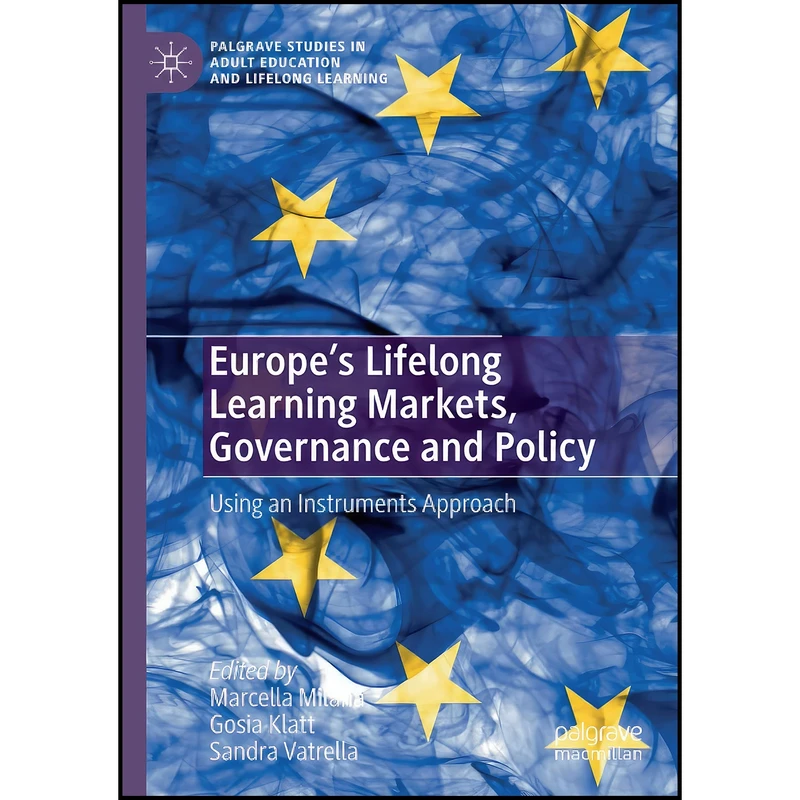 کتاب Europe's Lifelong Learning Markets, Governance and Policy اثر جمعي از نويسندگان انتشارات بله