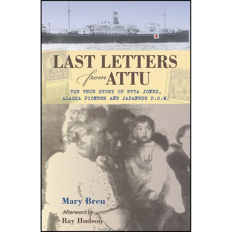 کتاب Last Letters from Attu اثر Mary Breu and Ray Hudson انتشارات Alaska Northwest Books