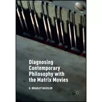 کتاب Diagnosing Contemporary Philosophy with the Matrix Movies اثر O. Bradley Bassler انتشارات تازه ها