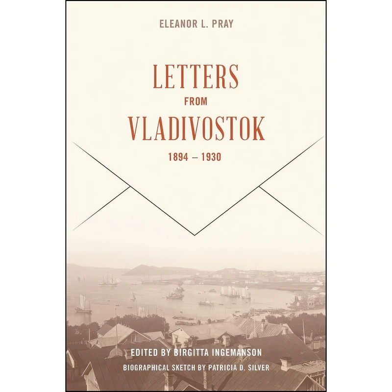 کتاب Letters from Vladivostock, 1894-1930  اثر جمعي از نويسندگان انتشارات University of Washington Press