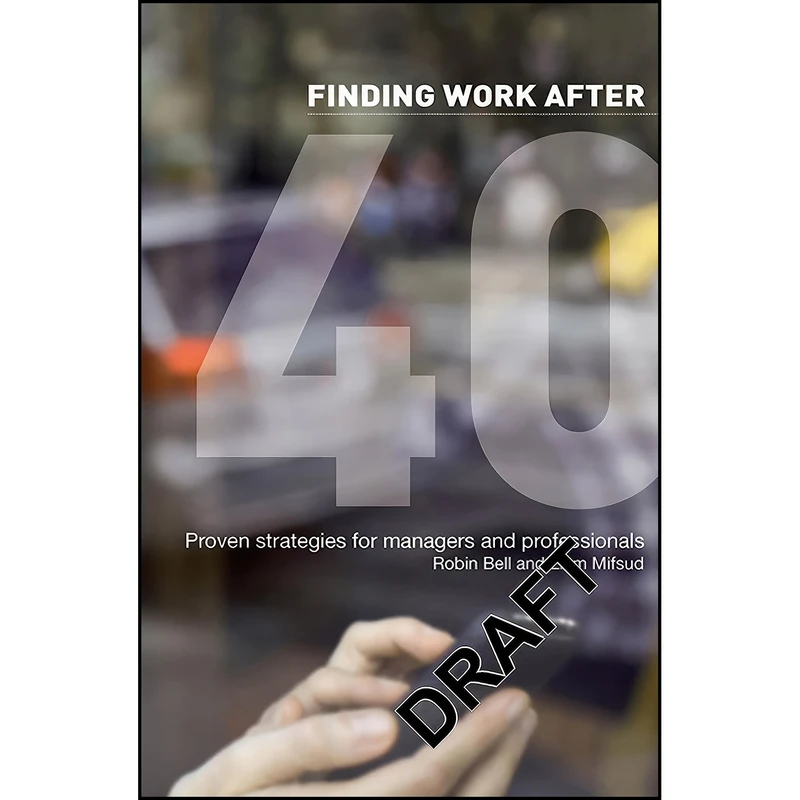 کتاب Finding Work After 40 اثر Robin McKay Bell and Liam Mifsud انتشارات تازه ها