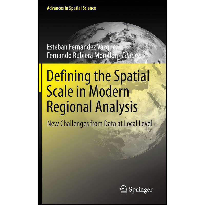 کتاب Defining the Spatial Scale in Modern Regional Analysis اثر جمعي از نويسندگان انتشارات Springer
